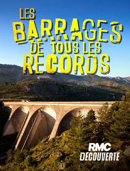 RMC Découverte - Les barrages de tous les records