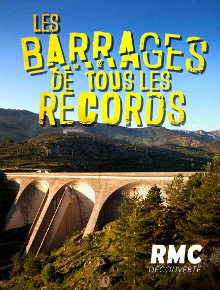 RMC Découverte - Les barrages de tous les records
