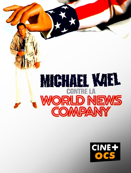 CINÉ Cinéma - Michael Kael contre la World News Company