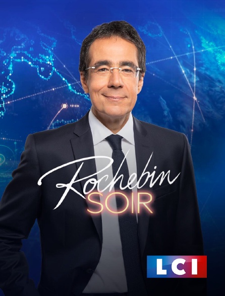 LCI - La Chaîne Info - Rochebin soir