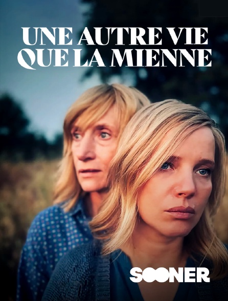 Sooner - Une autre vie que la mienne
