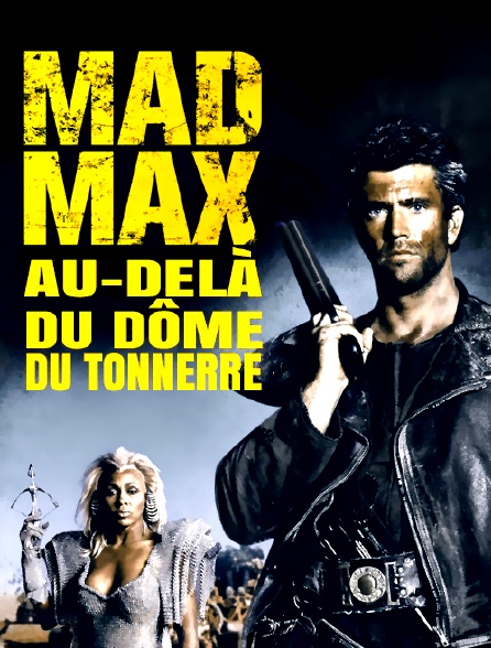 Mad Max : au-delà du dôme du tonnerre