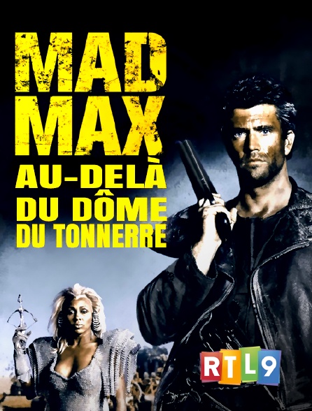 RTL 9 - Mad Max : au-delà du dôme du tonnerre