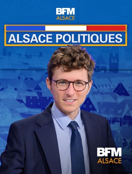 BFM Alsace - Alsace politiques