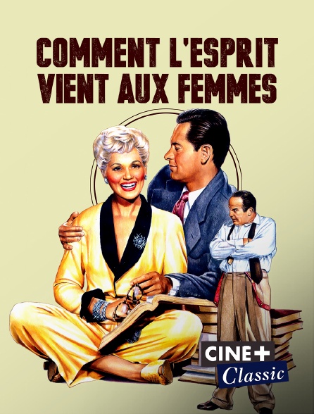 Ciné+ Classic - Comment l'esprit vient aux femmes