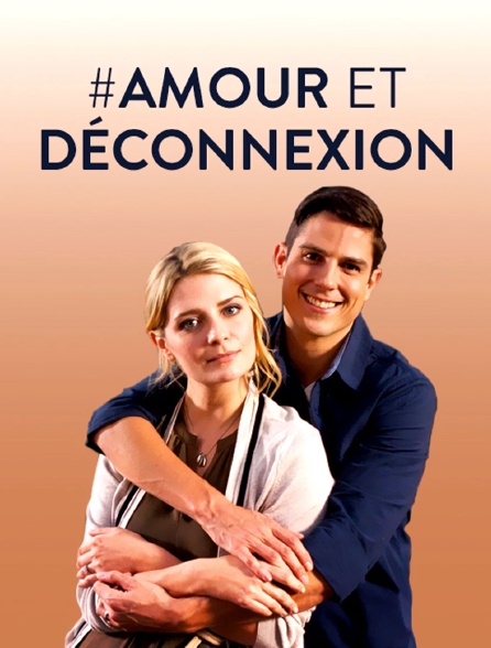 #Amour et déconnexion