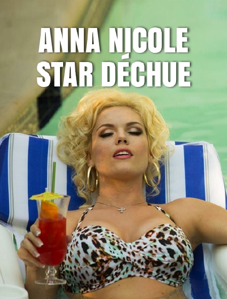 Anna Nicole : star déchue