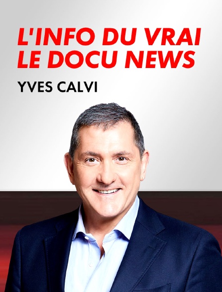 L'info du vrai : le docu news