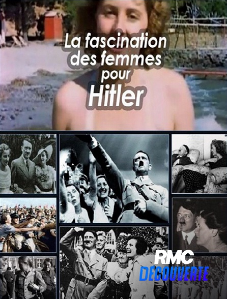 RMC Découverte - La fascination des femmes pour Hitler en replay