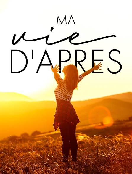 Ma vie d'après