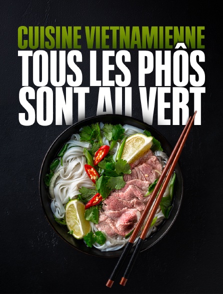Cuisine vietnamienne : tous les phôs sont au vert