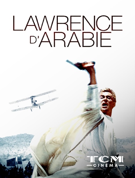 TCM Cinéma - Lawrence d'Arabie (version restaurée)