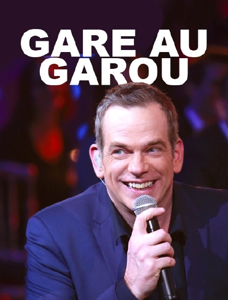 Gare au Garou