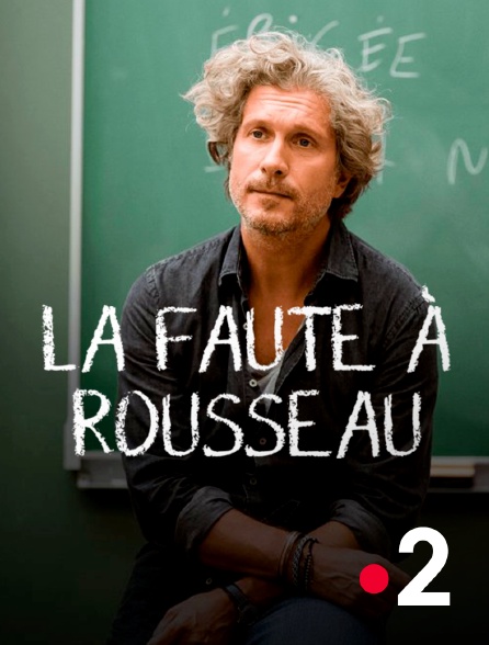 France 2 - La faute à Rousseau