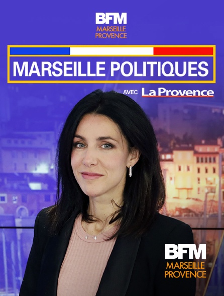 BFM Marseille Provence - Marseille politiques