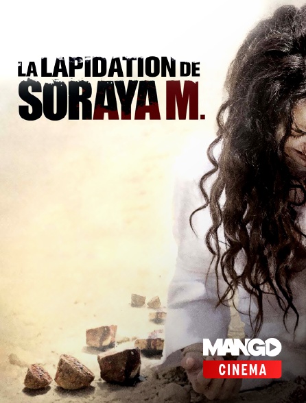 MANGO Cinéma - La lapidation de Soraya M.
