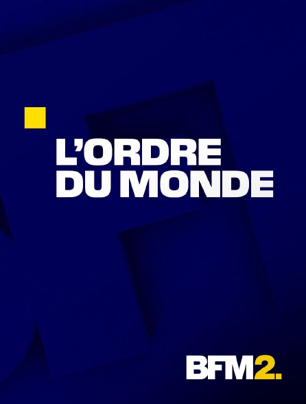 BFM2 - L'Ordre du monde