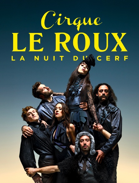 Cirque Le Roux : La nuit du cerf