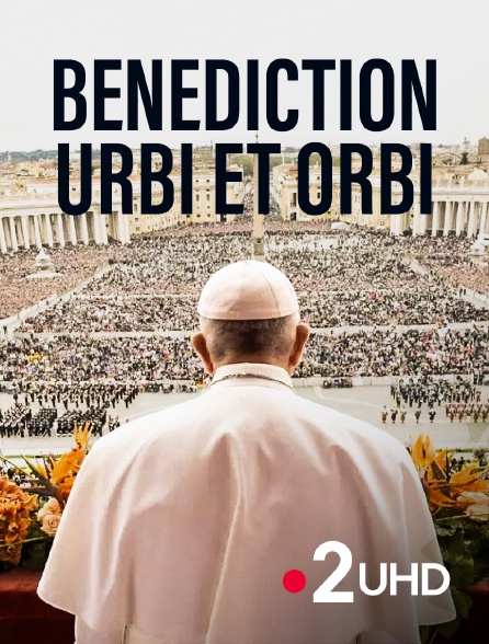 France 2 UHD - Bénédiction urbi et orbi