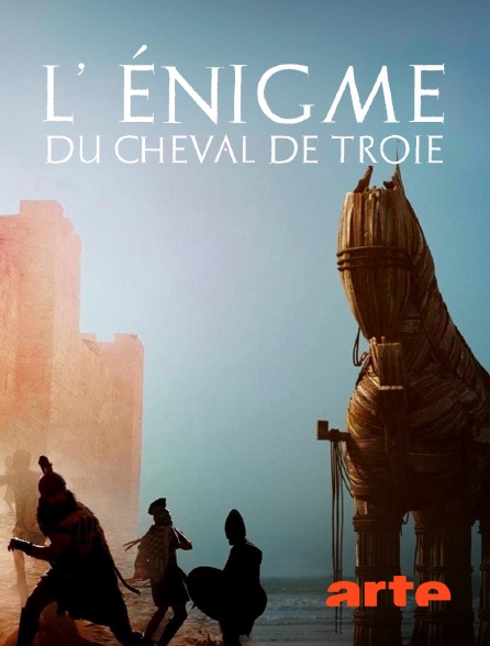 Arte - L'énigme du cheval de Troie