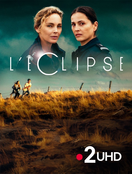 France 2 UHD - L'Eclipse - S01E01