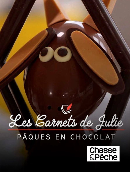 Chasse et pêche - Les carnets de Julie : Pâques en chocolat