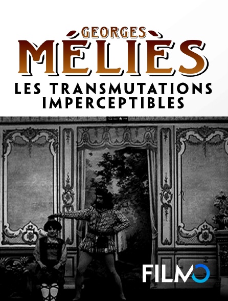 FilmoTV - Les transmutations imperceptibles