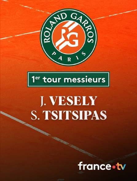France.tv - Tennis - 1er tour Roland-Garros : J. Vesely (CZE) / S. Tsitsipas (GRE)