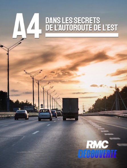 RMC Découverte - A4 : dans les secrets de l'autoroute de l'Est