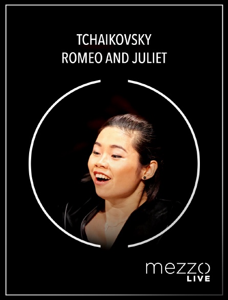 Mezzo Live HD - Tchaikovsky : Romeo and Juliet
