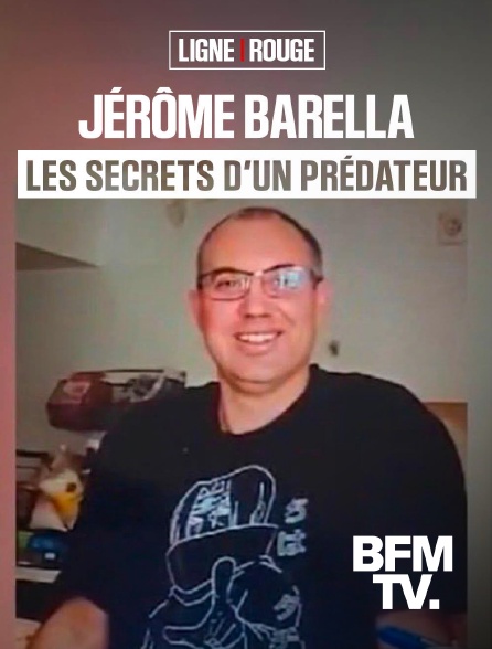 BFMTV - Jerôme Barella : les secrets d’un prédateur en replay