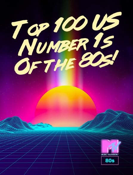 MTV 80' - Top 100 US Number 1s Of the 80s!