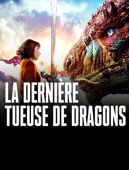 La dernière tueuse de dragons