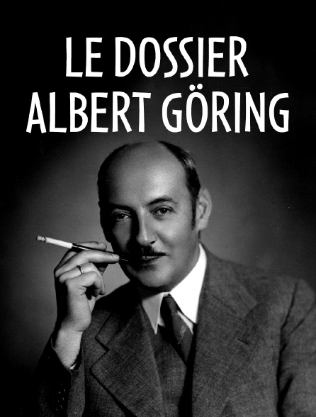 Le dossier Albert Göring