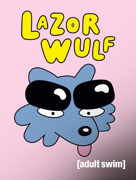 Adult Swim - Lazor Wulf