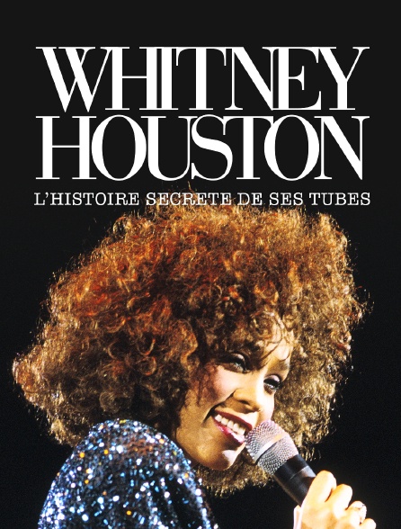 Whitney Houston : l'histoire secrète de ses tubes