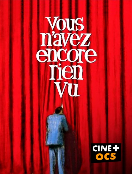 CINÉ Cinéma - Vous n'avez encore rien vu