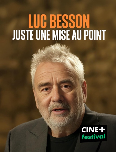 CINE+ Festival - Luc Besson : Juste une mise au point