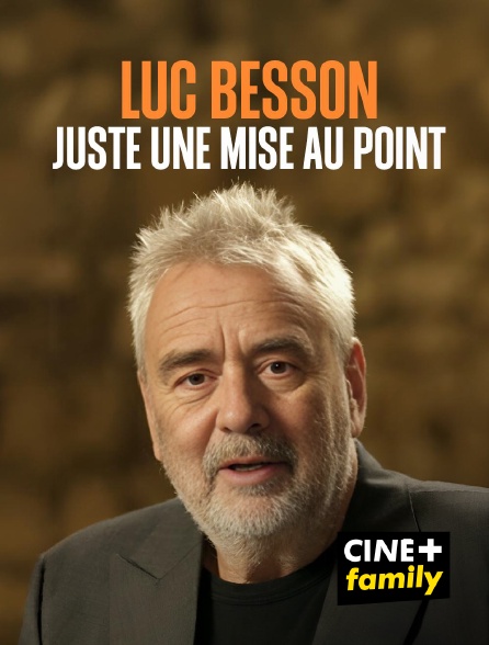 CINE+ Family - Luc Besson : Juste une mise au point
