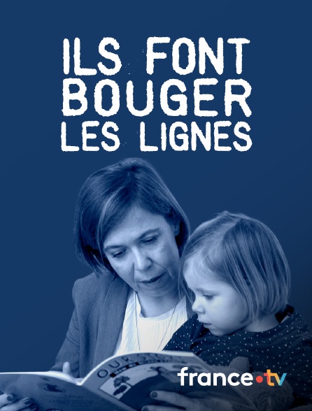 france.tv - Ils font bouger les lignes
