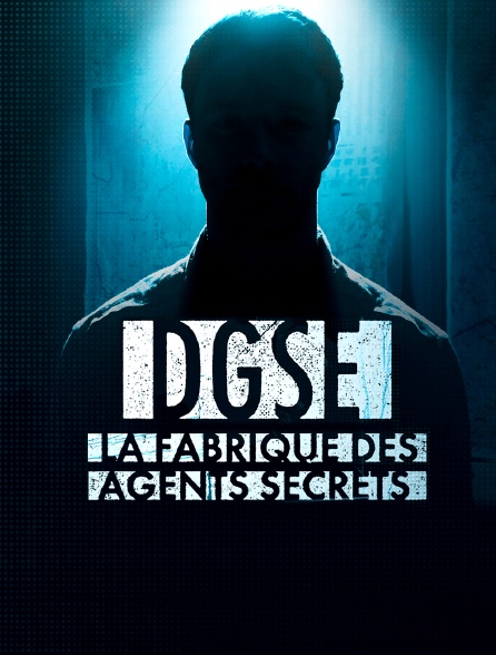 DGSE : la fabrique des agents secrets