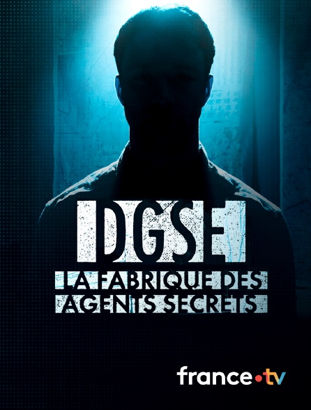 france.tv - DGSE : la fabrique des agents secrets