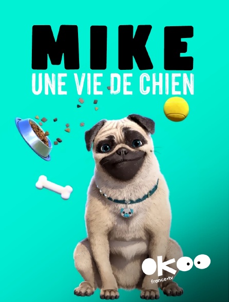 Okoo - Mike, une vie de chien