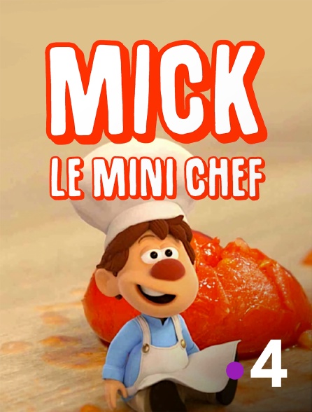 France 4 - Mick le mini chef