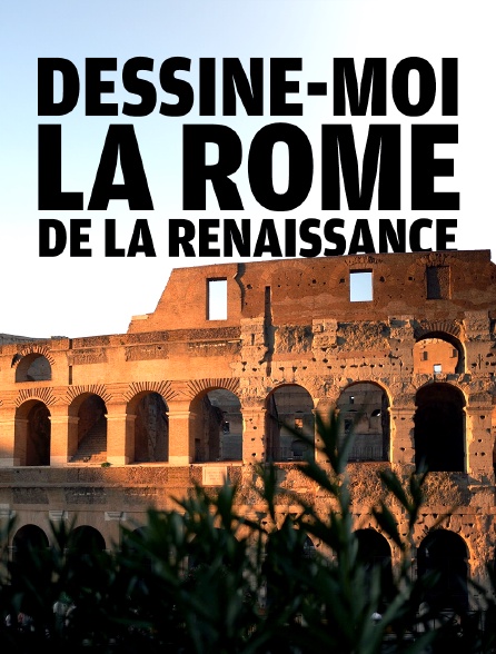 Dessine-moi la Rome de la Renaissance : Sur les pas de Maarten van Heemskerck