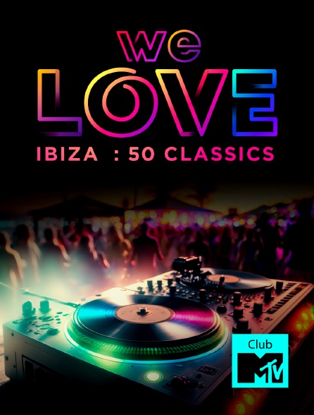 Club MTV - We Love Ibiza: 50 Classics!