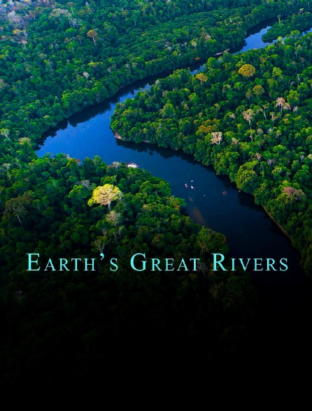 Earth's great rivers