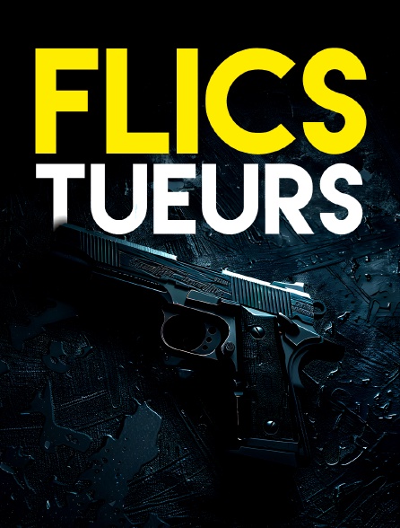 Flics tueurs