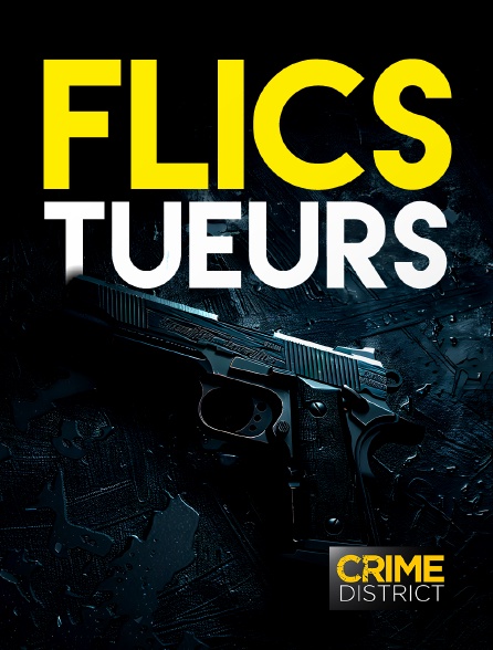 Crime District - Flics tueurs