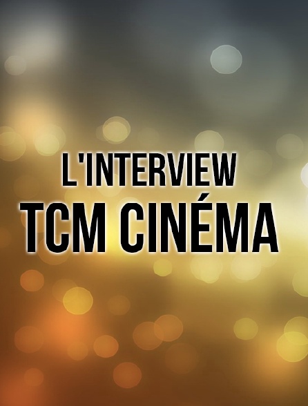 L'interview TCM Cinéma